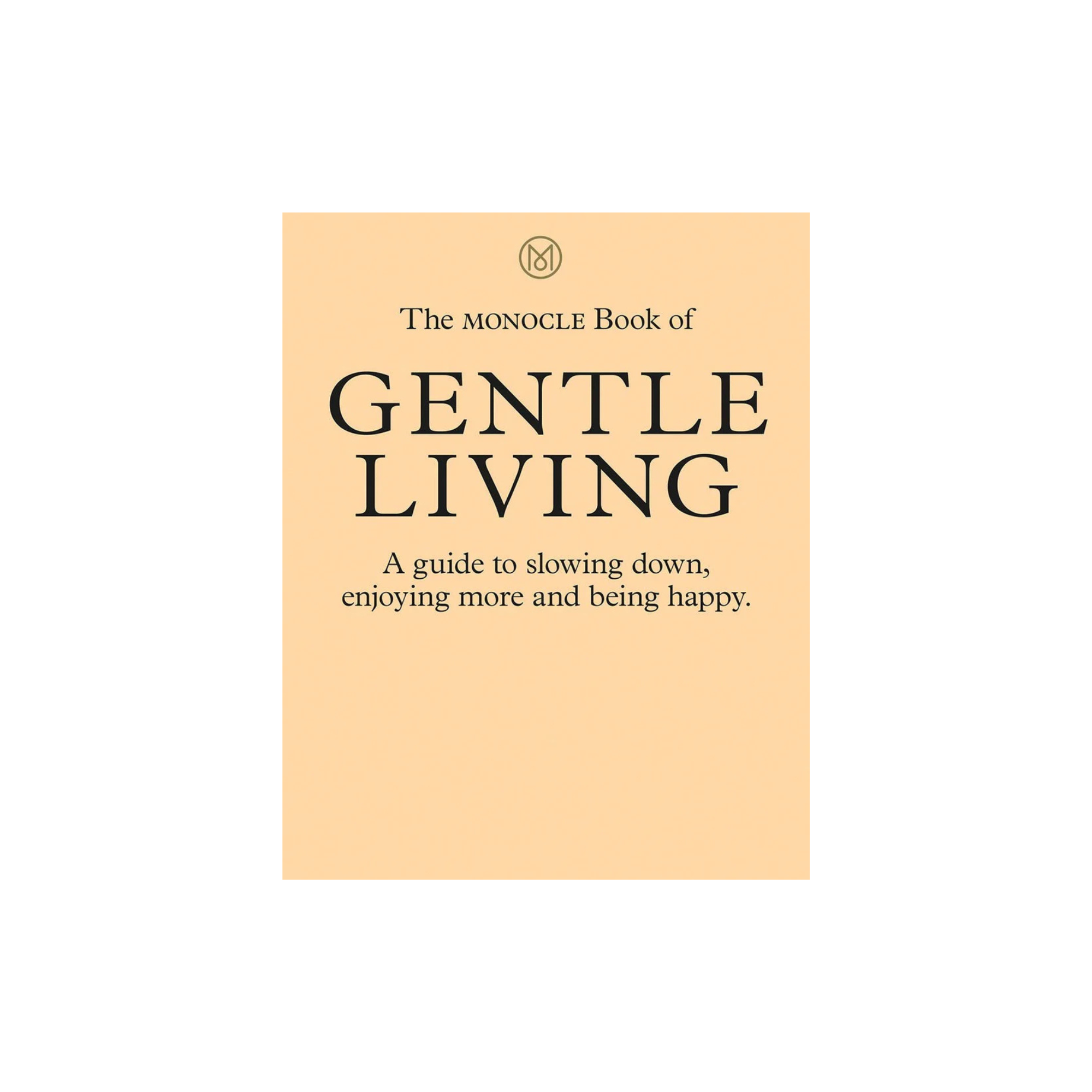 The Monocle Book of Gentle Living