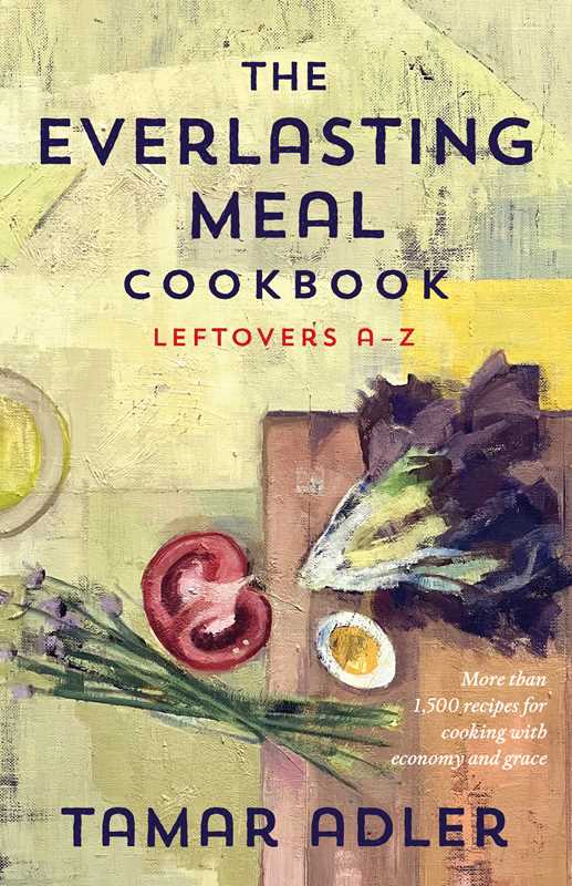 Everlasting Meal Cookbook by Tamar Adler