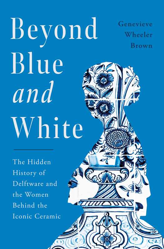 Beyond Blue and White by Genevieve Wheeler Brown